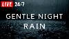 Gentle Night Rain Black Screen To Sleep Fast Rain Sounds For Sleeping U0026 Beat Insomnia